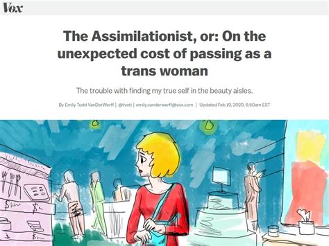 Passing as a trans woman comes with unexpected costs .